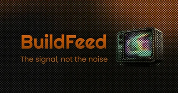 BuildFeed banner — The signal, not the noise — with a retro TV illustration on a halftone background.